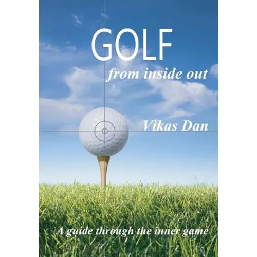 Golf from Inside Out: A guide through the inner game - Paperback