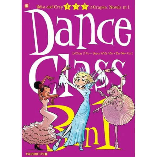 Dance Class 3-In-1 Vol. 4: Letting It Go, Dance with Me, and the New Girl - Paperback
