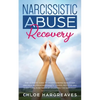 Narcissistic Abuse Recovery: The Ultimate Guide to understanding Narcissism and Healing From Narcissistic Lovers, Mothers and everything in between by - Paperback