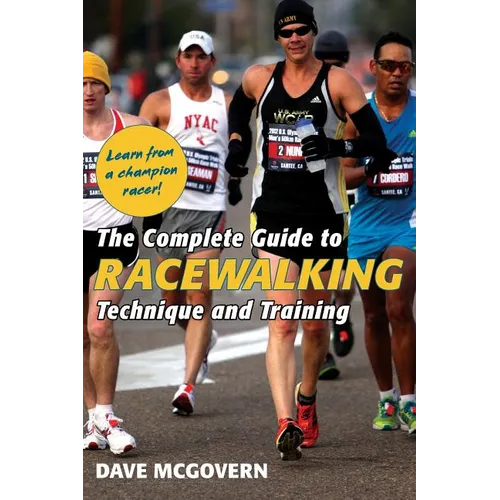 The Complete Guide to Racewalking: Technique and Training - Paperback