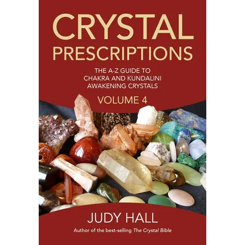 Crystal Prescriptions: The A-Z Guide to Chakra and Kundalini Awakening Crystals - Paperback
