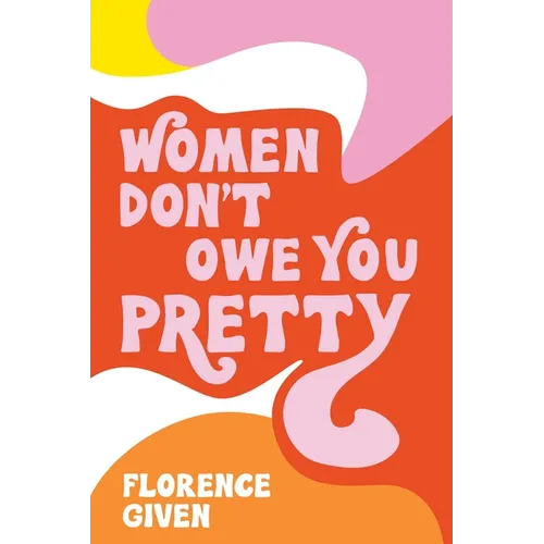 Women Don't Owe You Pretty - Paperback
