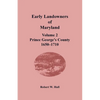 Early Landowners of Maryland, Volume 2: Prince George's County, 1650-1710 - Paperback
