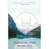 Embracing Your Higher Self: A Practical Guide to Enlightenment - Paperback