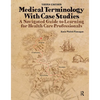 Medical Terminology with Case Studies: A Navigated Guide to Learning for Health Care Professionals - Paperback