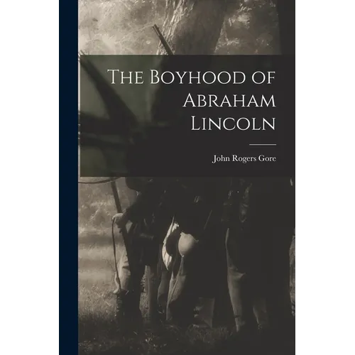 The Boyhood of Abraham Lincoln - Paperback