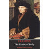 The Praise of Folly (Illustrated by Hans Holbein) - Hardcover