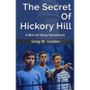 The Secret Of Hickory Hill: A Bon Air Boys Adventure - Paperback