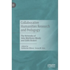 Collaborative Humanities Research and Pedagogy: The Networks of John Matthews Manly and Edith Rickert - Hardcover