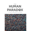 The Human Paradox: It's Time to Think and Act as a Species - Hardcover