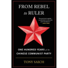 From Rebel to Ruler: One Hundred Years of the Chinese Communist Party - Paperback