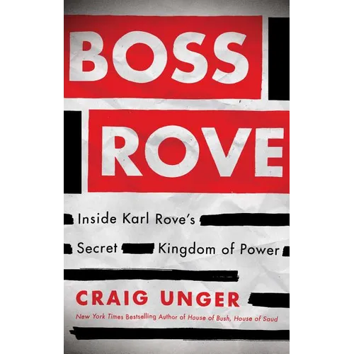 Boss Rove: Inside Karl Rove's Secret Kingdom of Power - Paperback