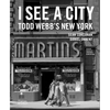 I See a City: Todd Webb's New York - Hardcover