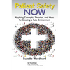 Patient Safety Now: Applying Concepts, Theories, and Ideas for Creating a Safe Environment - Paperback