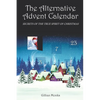 The Alternative Advent Calendar: Secrets of the True Spirit of Christmas - Paperback