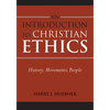 Introduction to Christian Ethics: History, Movements, People - Paperback