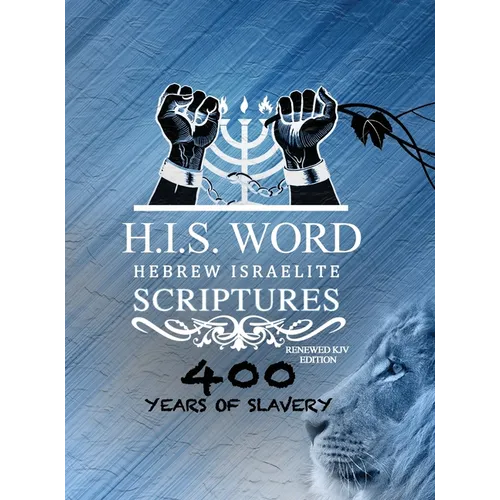 Xpress Hebrew Israelite Scriptures - 400 Years of Slavery Edition: Restored Hebrew KJV Bible (H.I.S. Word) - Hardcover