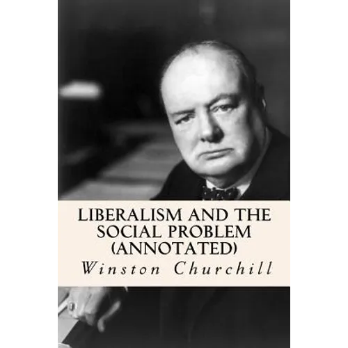 Liberalism and the Social Problem (annotated) - Paperback