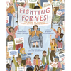 Fighting for Yes!: The Story of Disability Rights Activist Judith Heumann - Hardcover