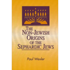 The Non-Jewish Origins of the Sephardic Jews - Paperback