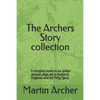 The Archers Story: Six Books of an Action-packed saga set in medieval England and the Holy Land - Paperback