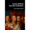 James Willard Schultz Collection - Paperback