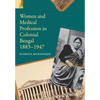 Women and Medical Profession in Colonial Bengal, 1883-1947 - Hardcover