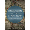 Once Upon a Time It Was Now: The Art & Craft of Writing Historical Fiction - Paperback
