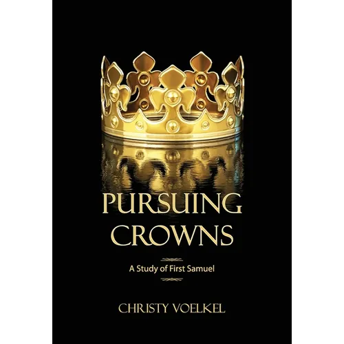 Pursuing Crowns: A Study of First Samuel - Paperback