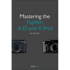 Mastering the Fujifilm X-E1 and X-Pro1 - Paperback
