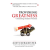 Provoking Greatness - Hardcover