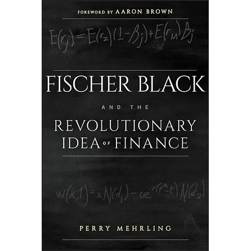 Fischer Black and the Revolutionary Idea of Finance - Paperback