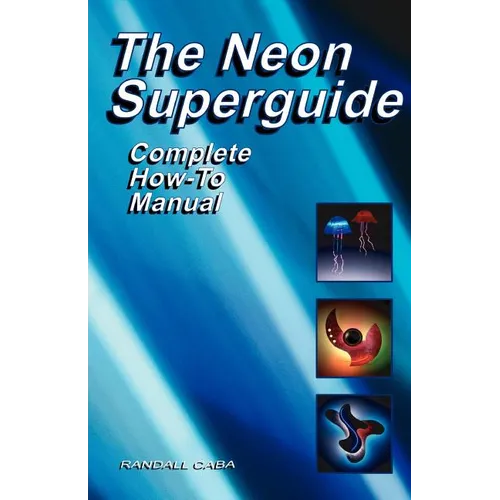 The Neon Superguide Complete How-To Manual - Paperback