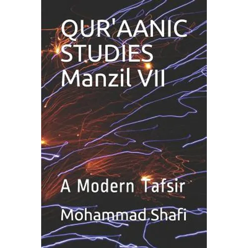 QUR'AANIC STUDIES Manzil VII: A Modern Tafsir - Paperback