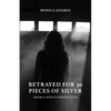 Betrayed for 30 Pieces of Silver: From a Wife's Perspective - Paperback