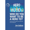 Who do you want to be a hero to?: Answer just one question and clarify who you can always be - Paperback