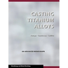 Casting Titanium Alloys (Metal Working and Metallurgy) - Paperback
