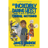An Incredibly Daring Heist Brought To You By A Ten-Year-Old Criminal Mastermind - Paperback