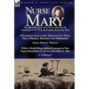 Nurse Mary: the Recollections of a Nurse During the American Civil War & Franco-Prussian War-Adventures of an Army Nurse in Two Wars, Mary Phinney, Ba - Hardcover