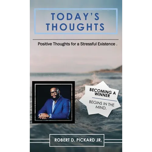 Today's Thoughts: Positive Thoughts for a Stressful Existence - Hardcover
