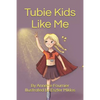 Tubie Kids Like Me - Paperback