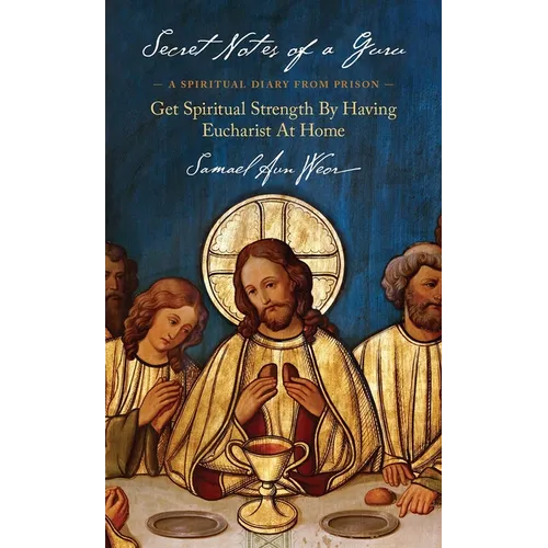 Secret Notes of a Guru: A Spiritual Diary from Prison: Get Spiritual Strength by Having Eucharist at Home - Paperback
