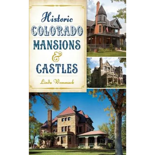 Historic Colorado Mansions & Castles - Hardcover