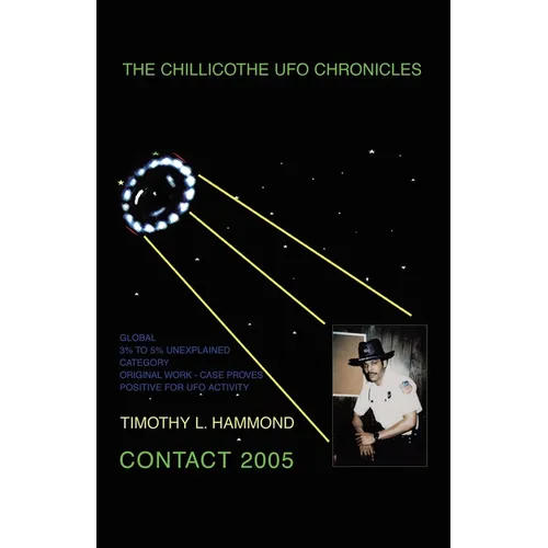 The Chillicothe UFO Chronicles Contact 2005 - Paperback