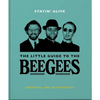 Stayin' Alive: The Little Guide to the Bee Gees - Hardcover