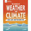 The Science of Weather and Climate: Rain, Sleet, and the Rising Tide - Hardcover