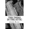 The Thing in the Attic - Paperback
