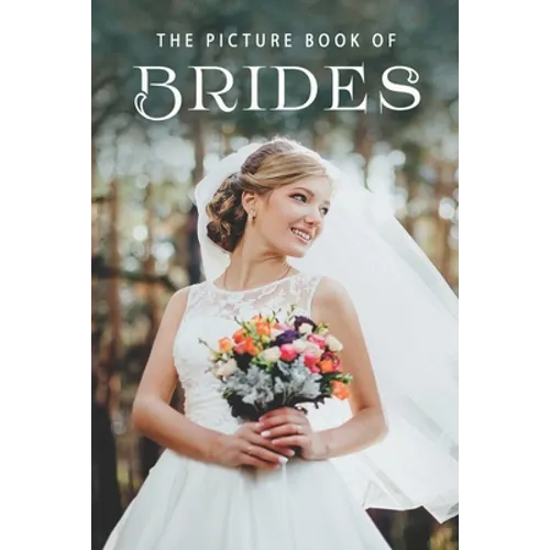 The Picture Book of Brides: A Gift Book for Alzheimer's Patients and Seniors with Dementia - Paperback