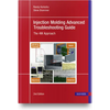 Injection Molding Advanced Troubleshooting Guide 2e: The 4m Approach - Hardcover