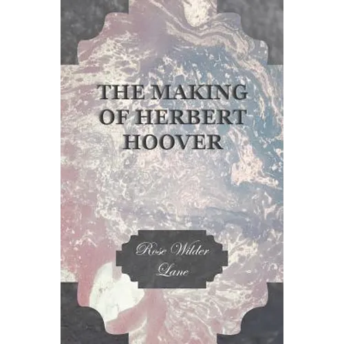 The Making Of Herbert Hoover - Paperback